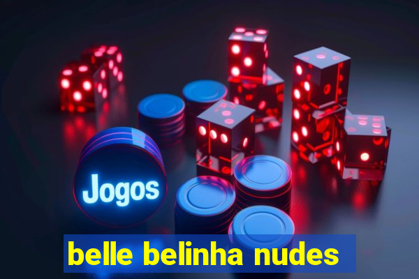 belle belinha nudes